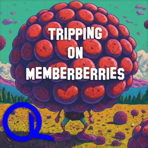 Tripping On Memberberries